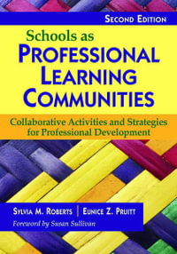 Schools as Professional Learning Communities : Collaborative Activities and Strategies for Professional Development - Sylvia M. Roberts