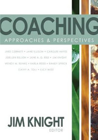 Coaching : Approaches and Perspectives - Jim Knight