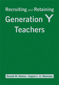 Recruiting and Retaining Generation Y Teachers - Ronald W. Rebore