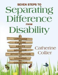 Seven Steps to Separating Difference From Disability - Catherine C. Collier