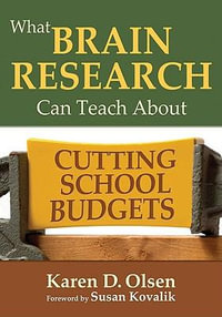 What Brain Research Can Teach About Cutting School Budgets - Karen D. Olsen