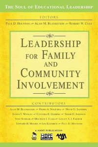 Leadership for Family and Community Involvement : The Soul of Educational Leadership Series - Paul D. Houston