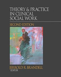 Theory & Practice in Clinical Social Work - Jerrold R. Brandell