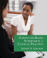 Strengths-Based Supervision in Clinical Practice - Jeffrey K. Edwards