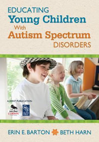 Educating Young Children With Autism Spectrum Disorders - Erin E. Barton