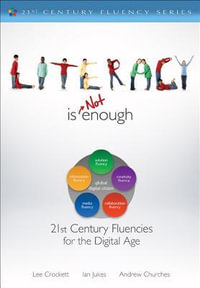 Literacy Is NOT Enough : 21st Century Fluencies for the Digital Age - Lee Watanabe-Crockett