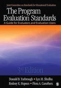 The Program Evaluation Standards : A Guide for Evaluators and Evaluation Users - Donald B. Yarbrough