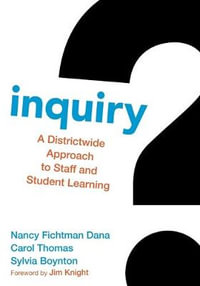 Inquiry : A Districtwide Approach to Staff and Student Learning - Nancy Fichtman Dana