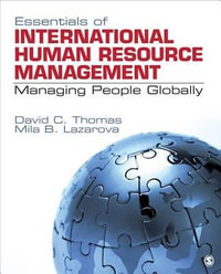 Essentials of International Human Resource Management : Managing People Globally - David C. Thomas