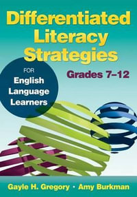 Differentiated Literacy Strategies for English Language Learners, Grades 7-12 - Gayle H. Gregory