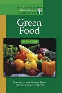 Green Food : An A-to-Z Guide - Dustin R. Mulvaney