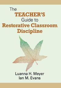 The Teacher's Guide to Restorative Classroom Discipline - Luanna H. Meyer