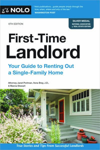 First-Time Landlord : Your Guide to Renting Out a Single-Family Home - Ilona Bray