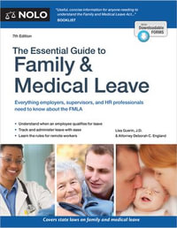 Essential Guide to Family & Medical Leave, The