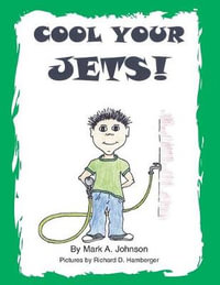 Cool Your Jets - Mark A. Johnson