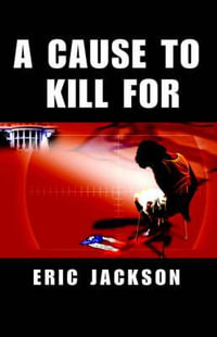 A Cause to Kill for - Eric Jackson