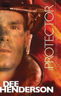 The Protector : O'Malley (Tyndale) - Dee Henderson