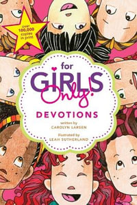 For Girls Only! Devotions - Carolyn Larsen