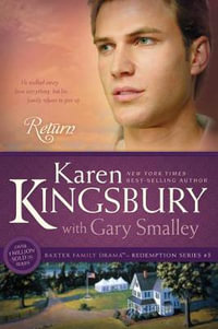 Return : Baxter Family Drama--Redemption - Karen Kingsbury