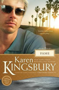 Fame : Baxter Family Drama--Firstborn - Karen Kingsbury