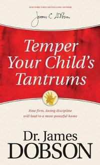 Temper Your Child'S Tantrums - James C. Dobson