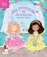 The One Year My Princess Devotions : One Year - Karen Whiting