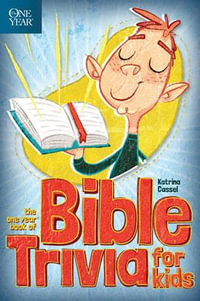 The One Year Book of Bible Trivia for Kids : The One Year - Katrina Cassel