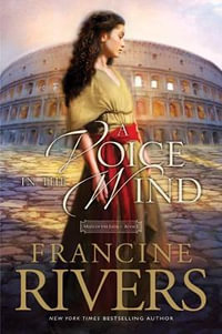 A Voice in the Wind : Mark of the Lion - Francine Rivers