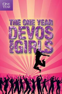 The One Year Devos for Girls - Children's Bible Hour