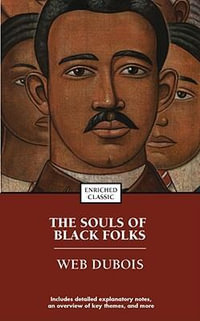 The Souls of Black Folk : Enriched Classic - W. E. B. DuBois