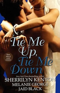 Tie Me Up, Tie Me Down - Melanie George