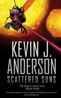 Scattered Suns : The Saga of Seven Suns Series : Book 4 - Kevin J. Anderson