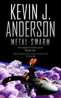 Metal Swarm : The Saga of Seven Suns Series : Book 6 - Kevin Anderson