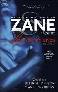 Love Is Never Painless : Three Novellas - Zane