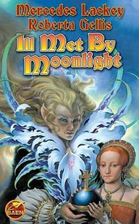 Ill Met by Moonlight : The Serrated Edge - Mercedes Lackey