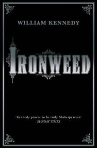 Ironweed - William Kennedy