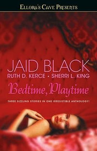 Bedtime, Playtime : Ellora's Cave - Jaid Black