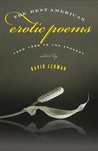 The Best American Erotic Poems : From 1800 to the Present - David Lehman