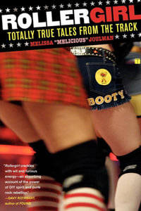 Rollergirl : Totally True Tales from the Track - Melissa Joulwan