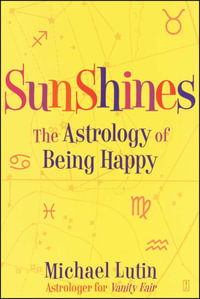 SunShines : The Astrology of Being Happy - Michael Lutin