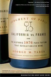 Judgment of Paris : California vs. France and the Historic 1976 Paris Tasting That Revolutionized Wine - George M. Taber