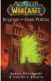 World of Warcraft : Beyond the Dark Portal - Aaron Rosenberg