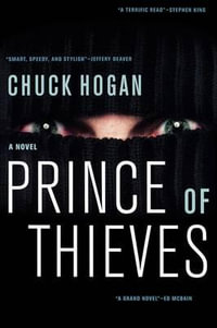 Prince of Thieves - Chuck Hogan