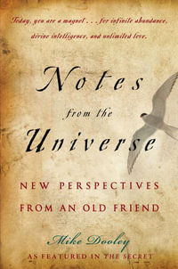 Notes from the Universe : New Perspectives from an Old Friend - Mike Dooley