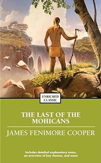 The Last of the Mohicans : Enriched Classics - James Fenimore Cooper