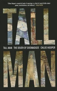 Tall Man : A Death in Aboriginal Australia - Chloe Hooper