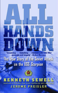 All Hands Down : The True Story of the Soviet Attack on the USS Scorpion - Kenneth Sewell