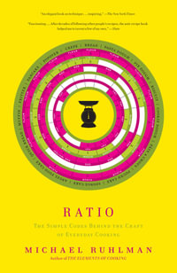 Ratio : The Simple Codes Behind the Craft of Everyday Cooking - Michael Ruhlman