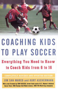 Coaching Kids to Play Soccer - Kurt Aschermann