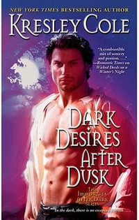 Dark Desires After Dusk : Immortals After Dark Series : Book 6 - Kresley Cole